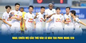 HAGL Chiêu Mộ Cầu Thủ Vào Lò Đào Tạo Park Hang Seo